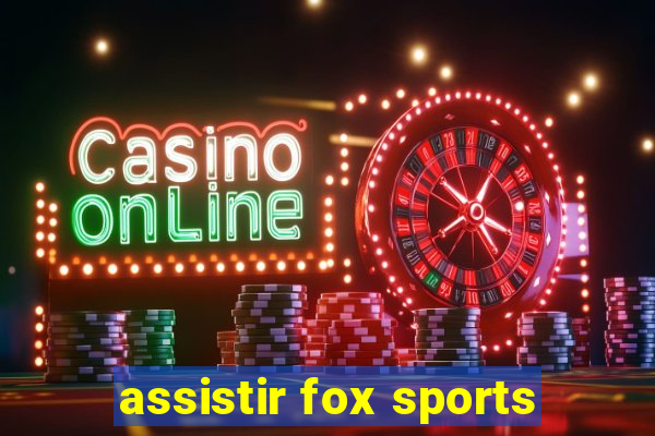 assistir fox sports