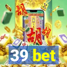 39 bet