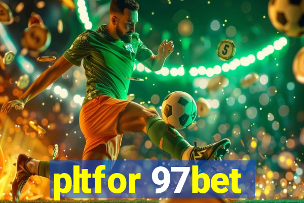 pltfor 97bet
