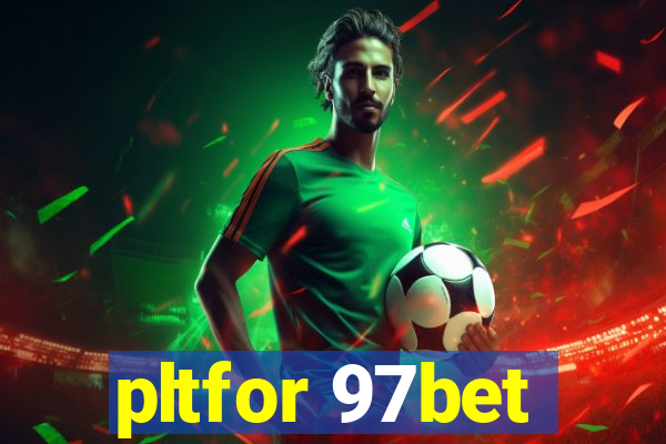 pltfor 97bet