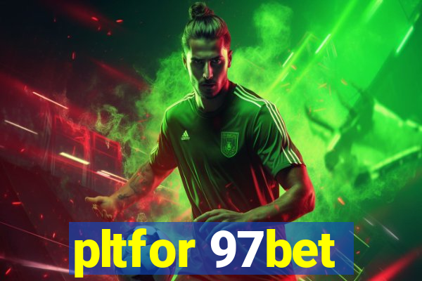 pltfor 97bet