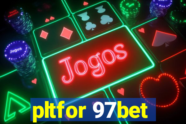 pltfor 97bet