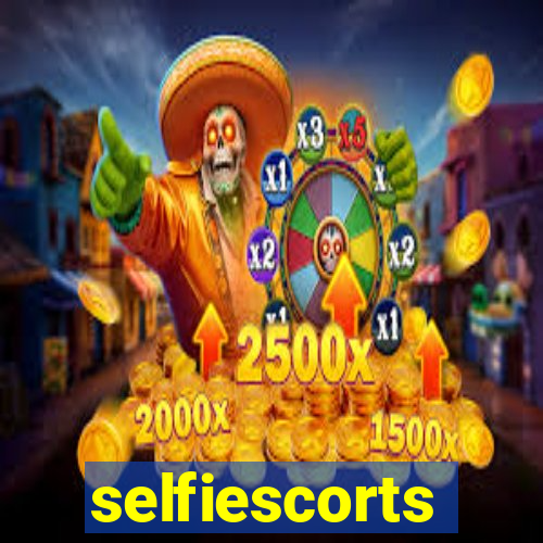 selfiescorts