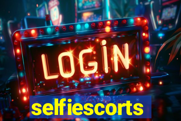 selfiescorts