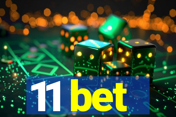 11 bet