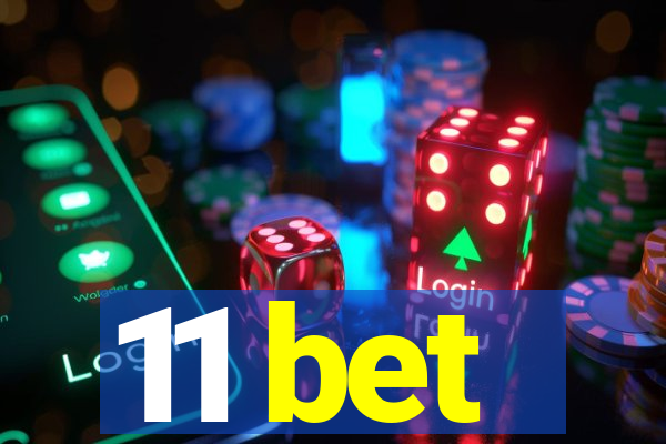 11 bet