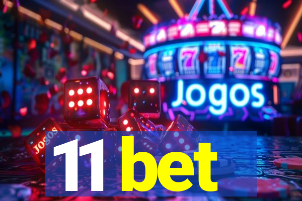 11 bet