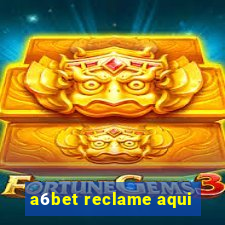 a6bet reclame aqui