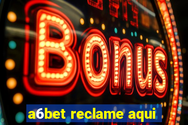 a6bet reclame aqui