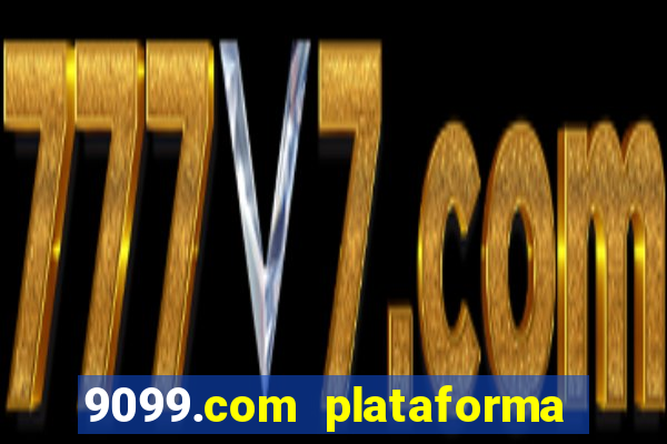 9099.com plataforma de jogos