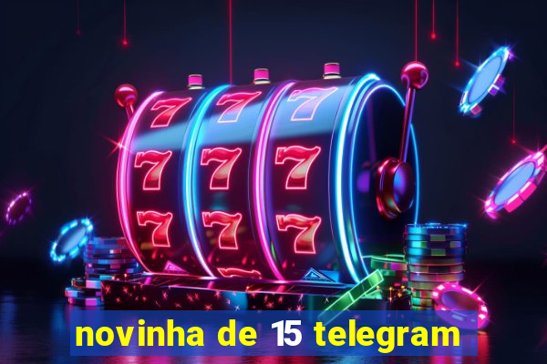 novinha de 15 telegram