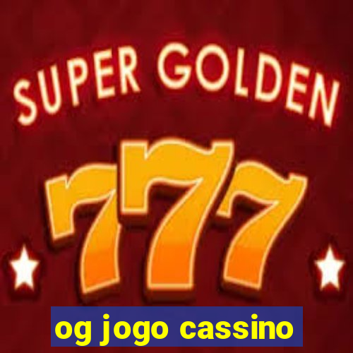og jogo cassino