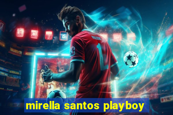 mirella santos playboy