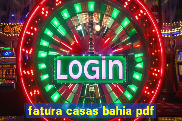 fatura casas bahia pdf