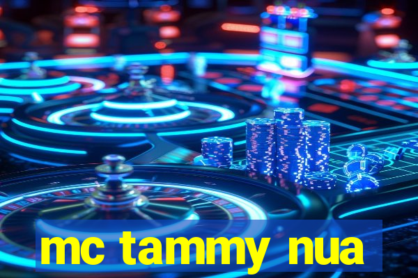 mc tammy nua