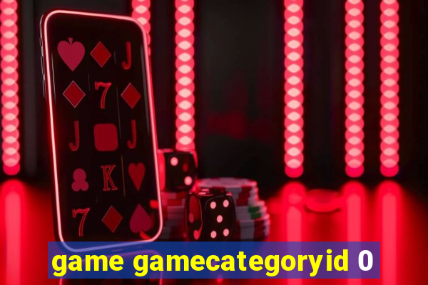 game gamecategoryid 0