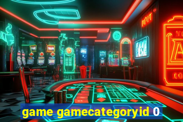 game gamecategoryid 0