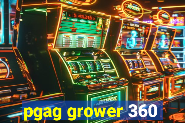 pgag grower 360