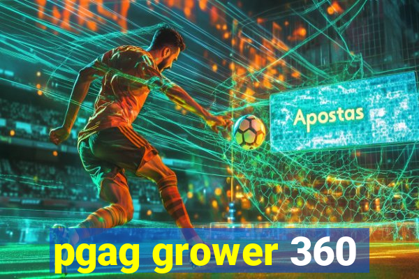 pgag grower 360