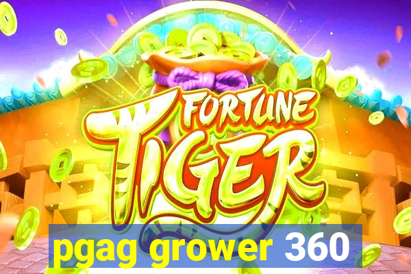 pgag grower 360
