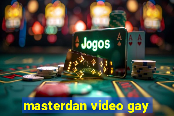 masterdan video gay