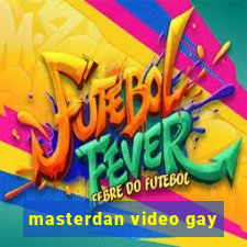 masterdan video gay