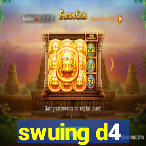 swuing d4