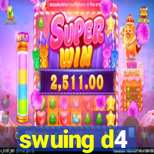 swuing d4