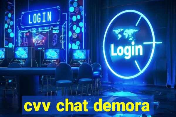 cvv chat demora