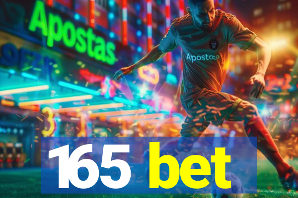 165 bet