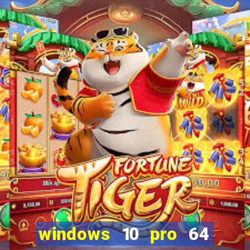 windows 10 pro 64 bits iso