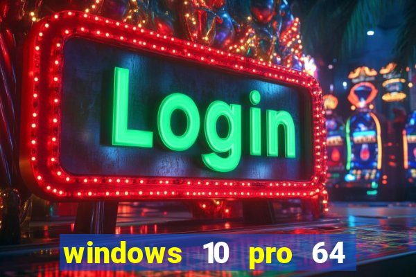 windows 10 pro 64 bits iso