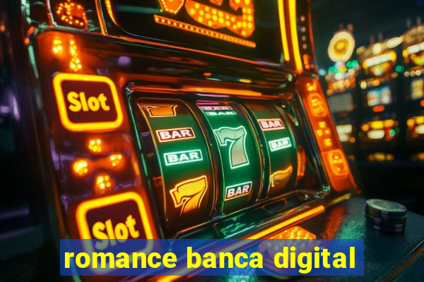 romance banca digital