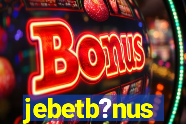 jebetb?nus