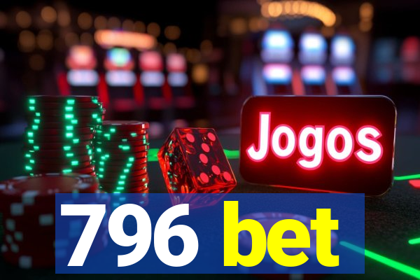 796 bet
