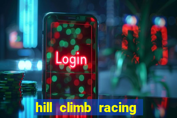 hill climb racing dinheiro infinito 2