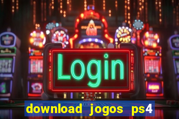 download jogos ps4 pkg pt br