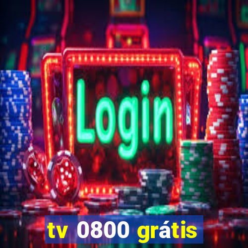 tv 0800 grátis
