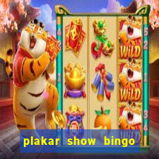 plakar show bingo ao vivo
