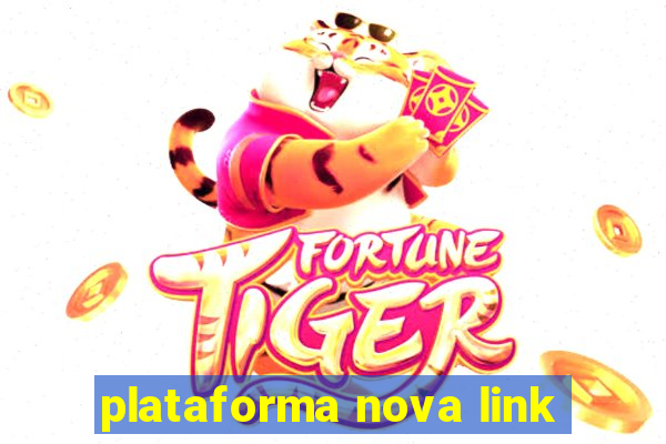 plataforma nova link