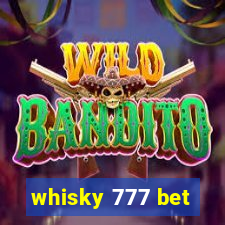 whisky 777 bet