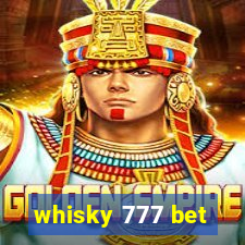 whisky 777 bet