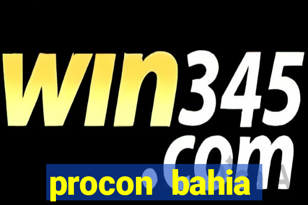 procon bahia telefone 0800