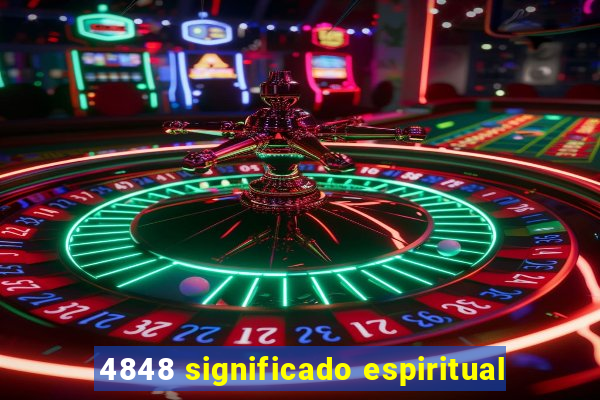 4848 significado espiritual