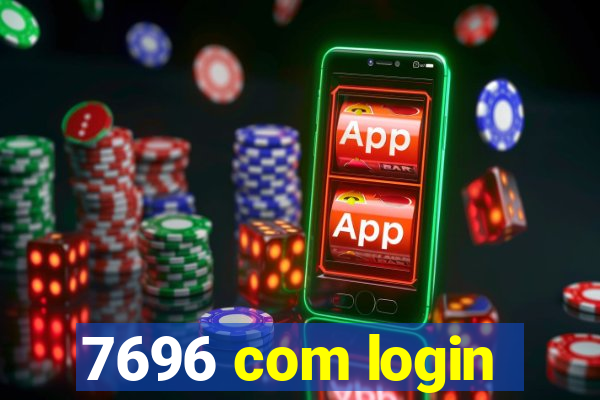 7696 com login