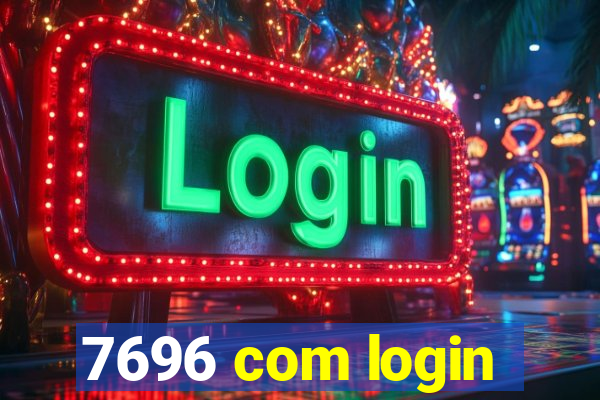 7696 com login