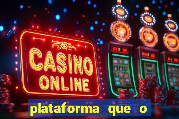 plataforma que o buzeira joga