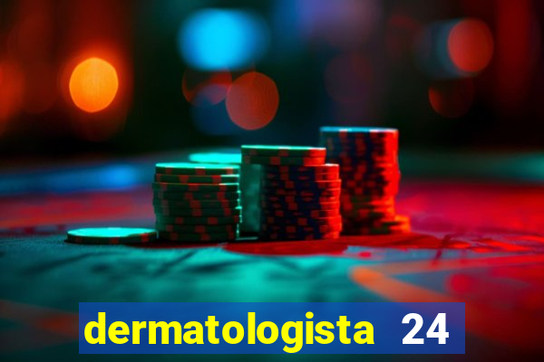 dermatologista 24 horas sp
