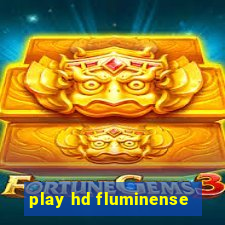 play hd fluminense