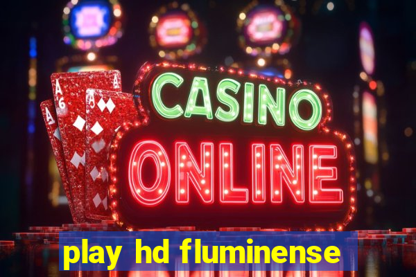 play hd fluminense